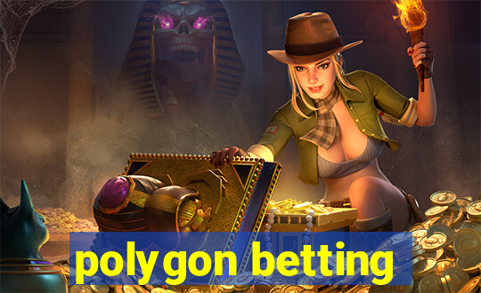 polygon betting